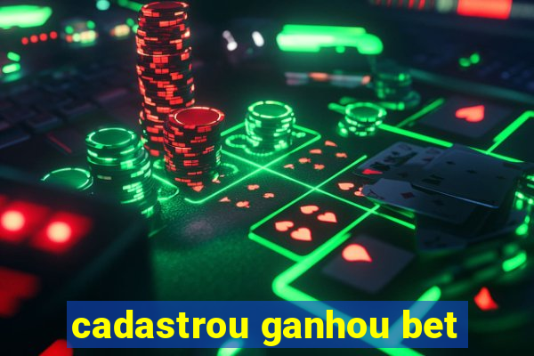 cadastrou ganhou bet